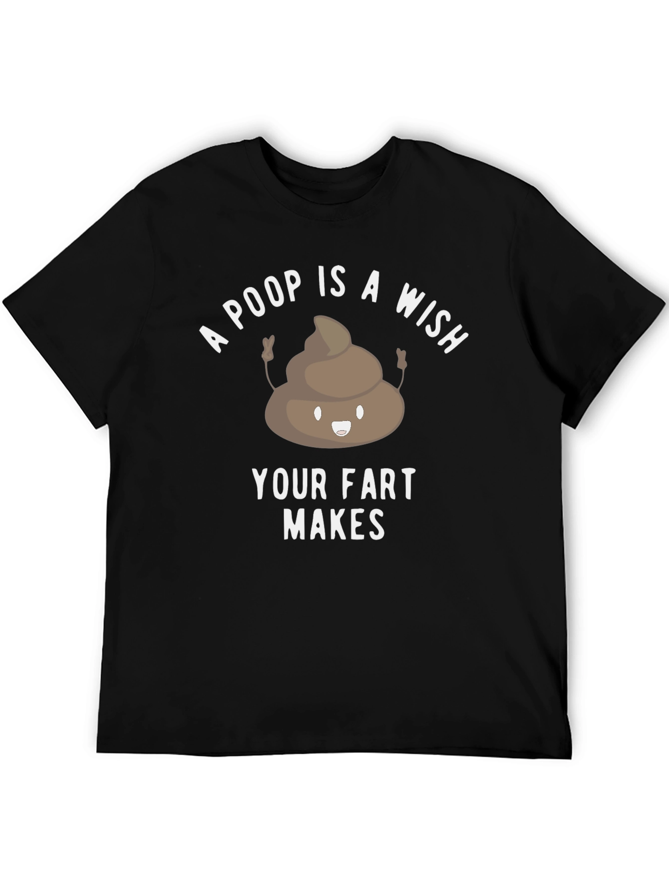 Poop is a Wish Funny Graphic T-Shirt