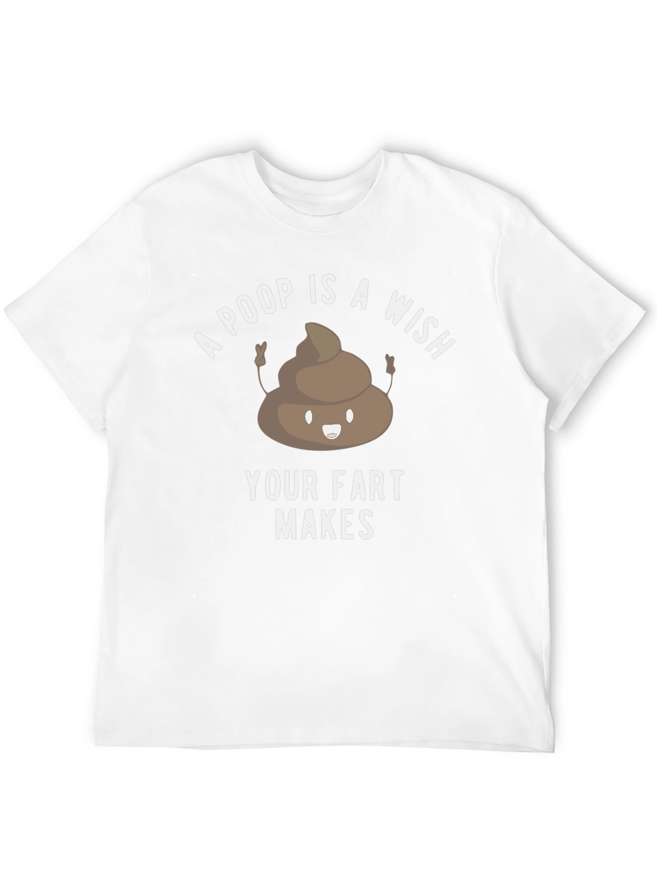 Poop is a Wish Funny Graphic T-Shirt