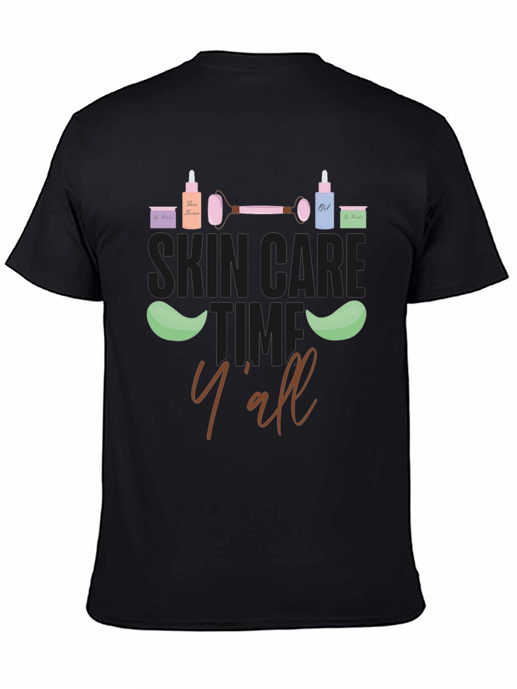 Skin Care Time Yall T-Shirt
