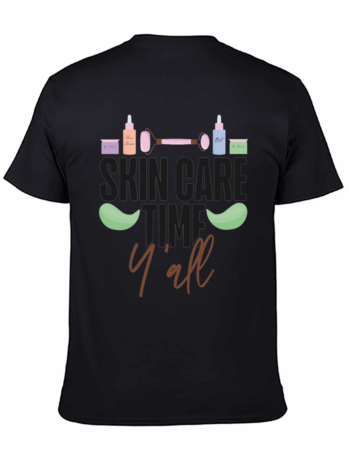 Skin Care Time Yall T-Shirt
