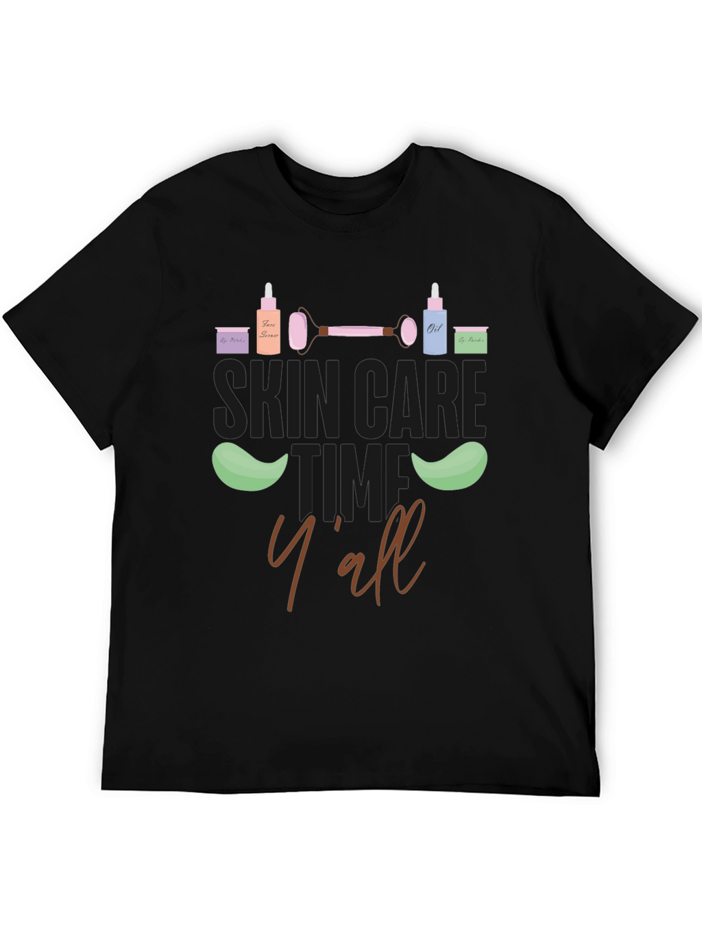 Skin Care Time Yall T-Shirt