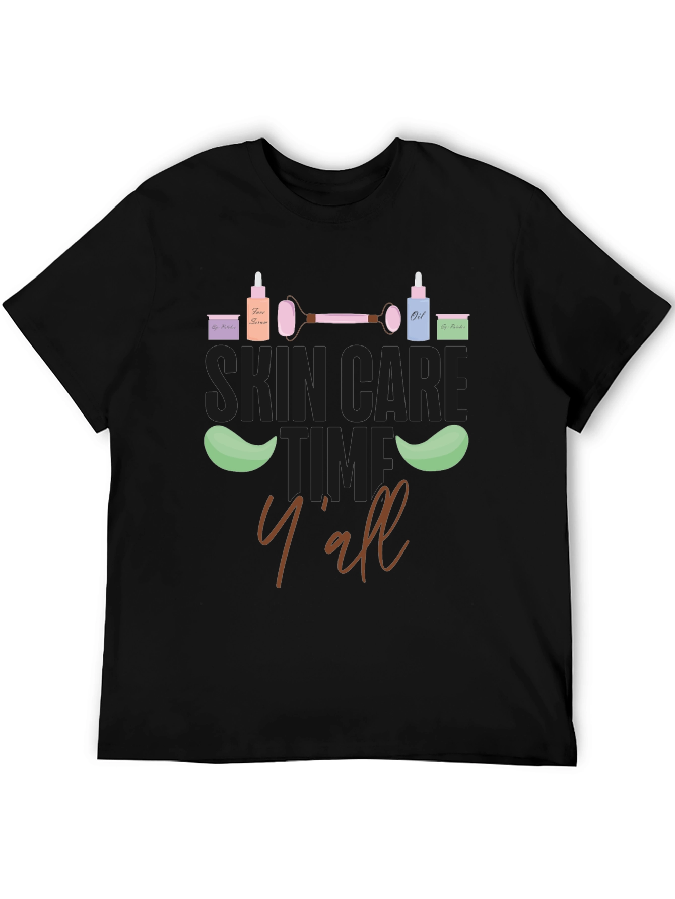 Skin Care Time Yall T-Shirt