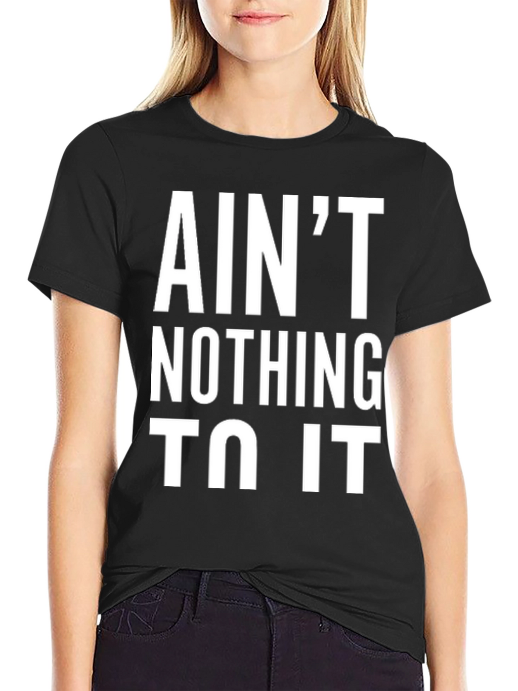 Aint Nothing To It Black Graphic Tee