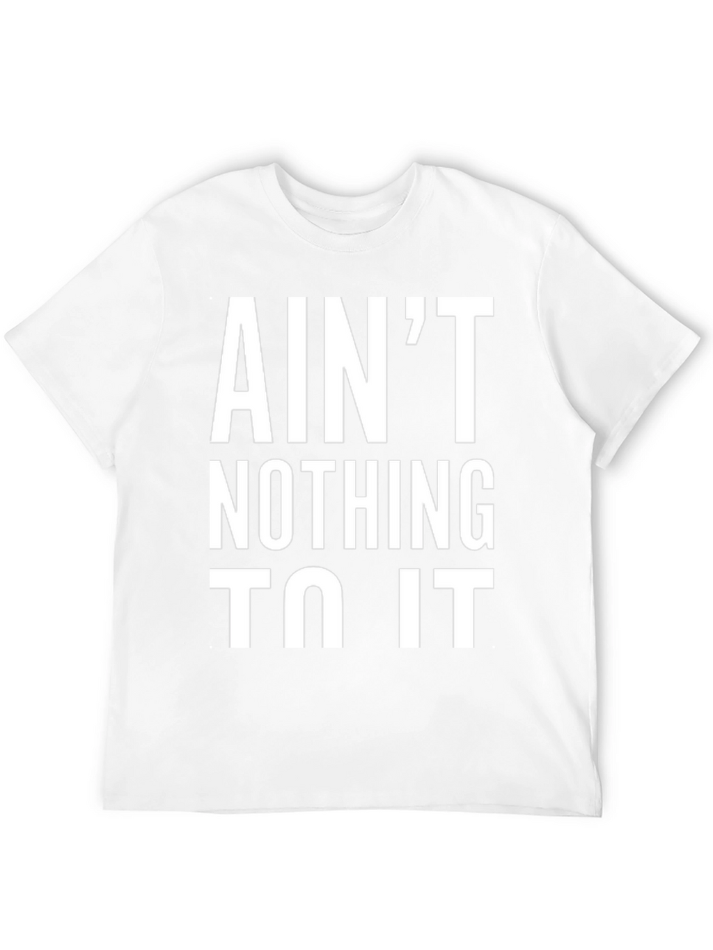 Aint Nothing To It Black Graphic Tee
