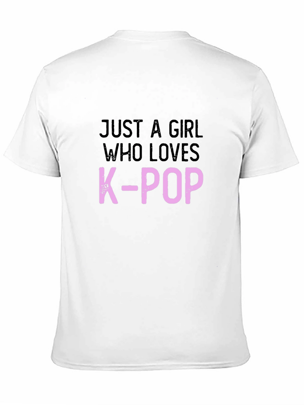 Just A Girl Who Loves K-Pop Black T-Shirt