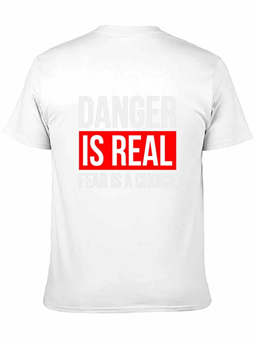 Danger is Real Graphic Tee - Motivational T-Shirt