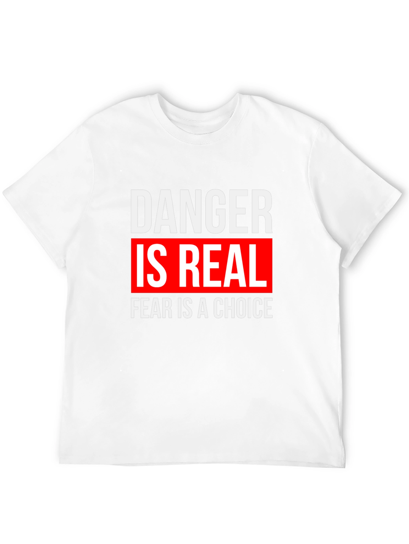 Danger is Real Graphic Tee - Motivational T-Shirt
