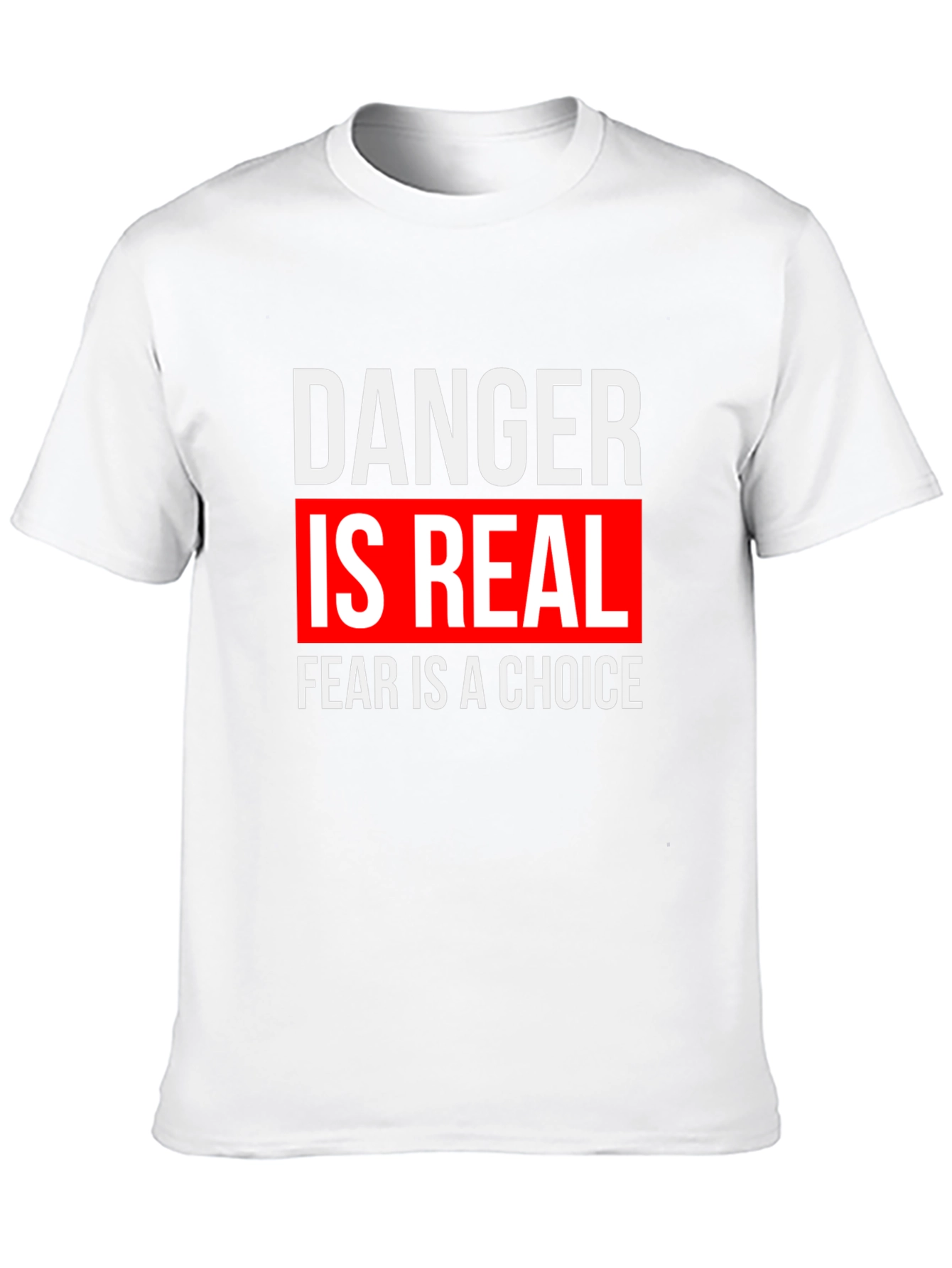 Danger is Real Graphic Tee - Motivational T-Shirt