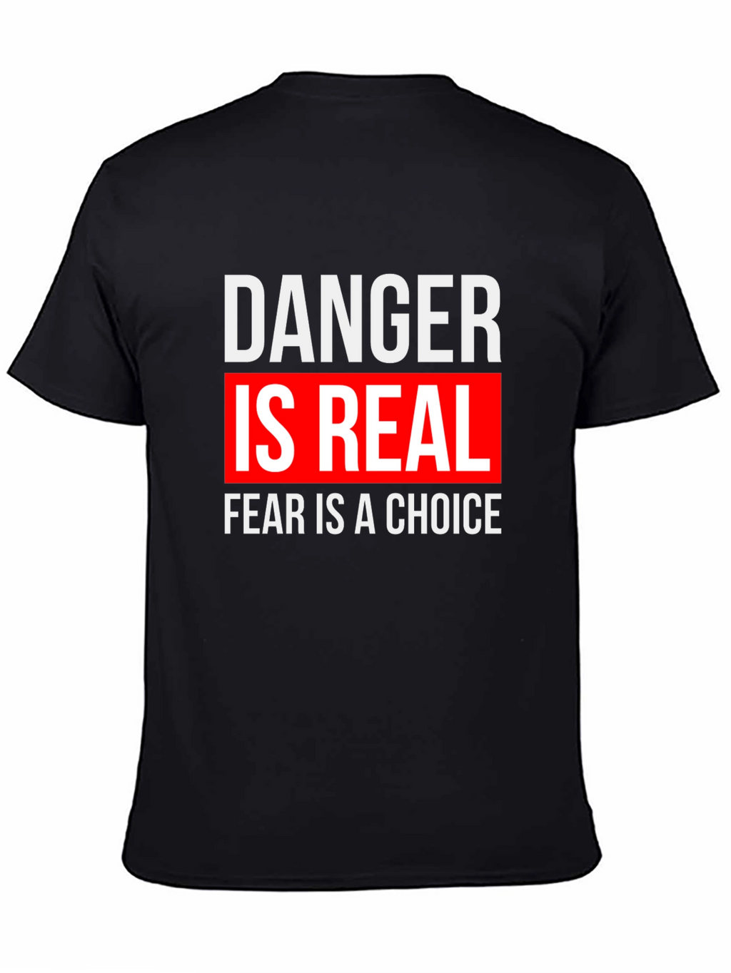 Danger is Real Graphic Tee - Motivational T-Shirt