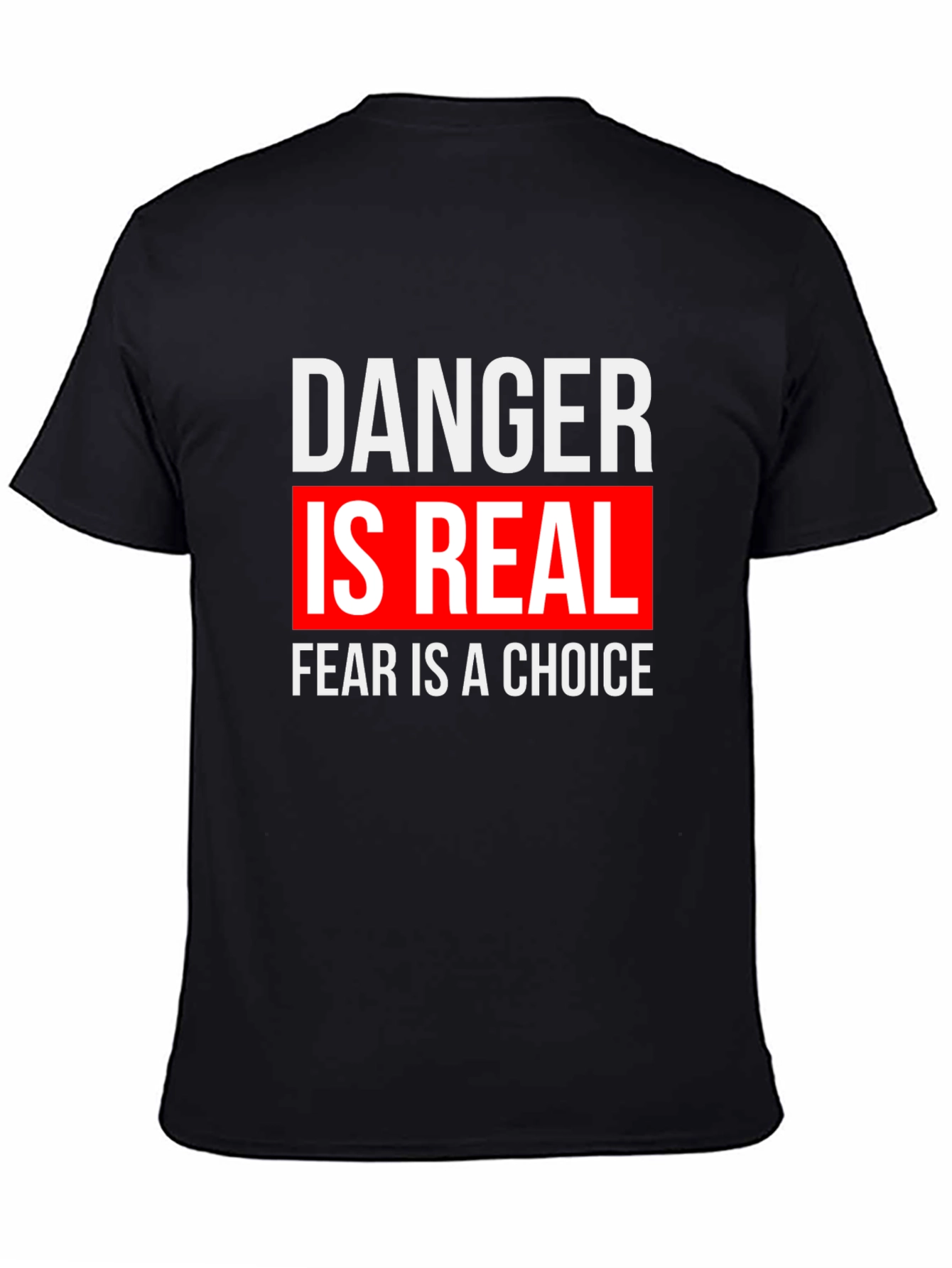 Danger is Real Graphic Tee - Motivational T-Shirt