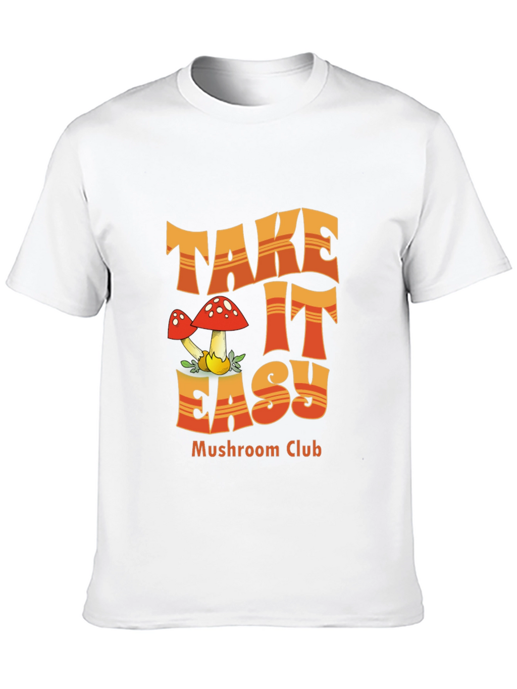 Take It Easy Mushroom Club T-Shirt