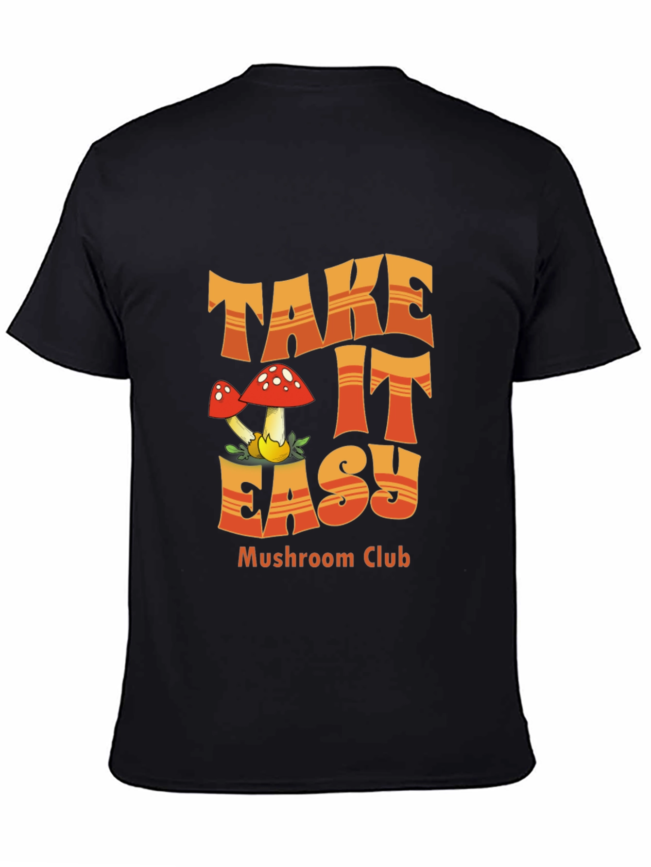 Take It Easy Mushroom Club T-Shirt