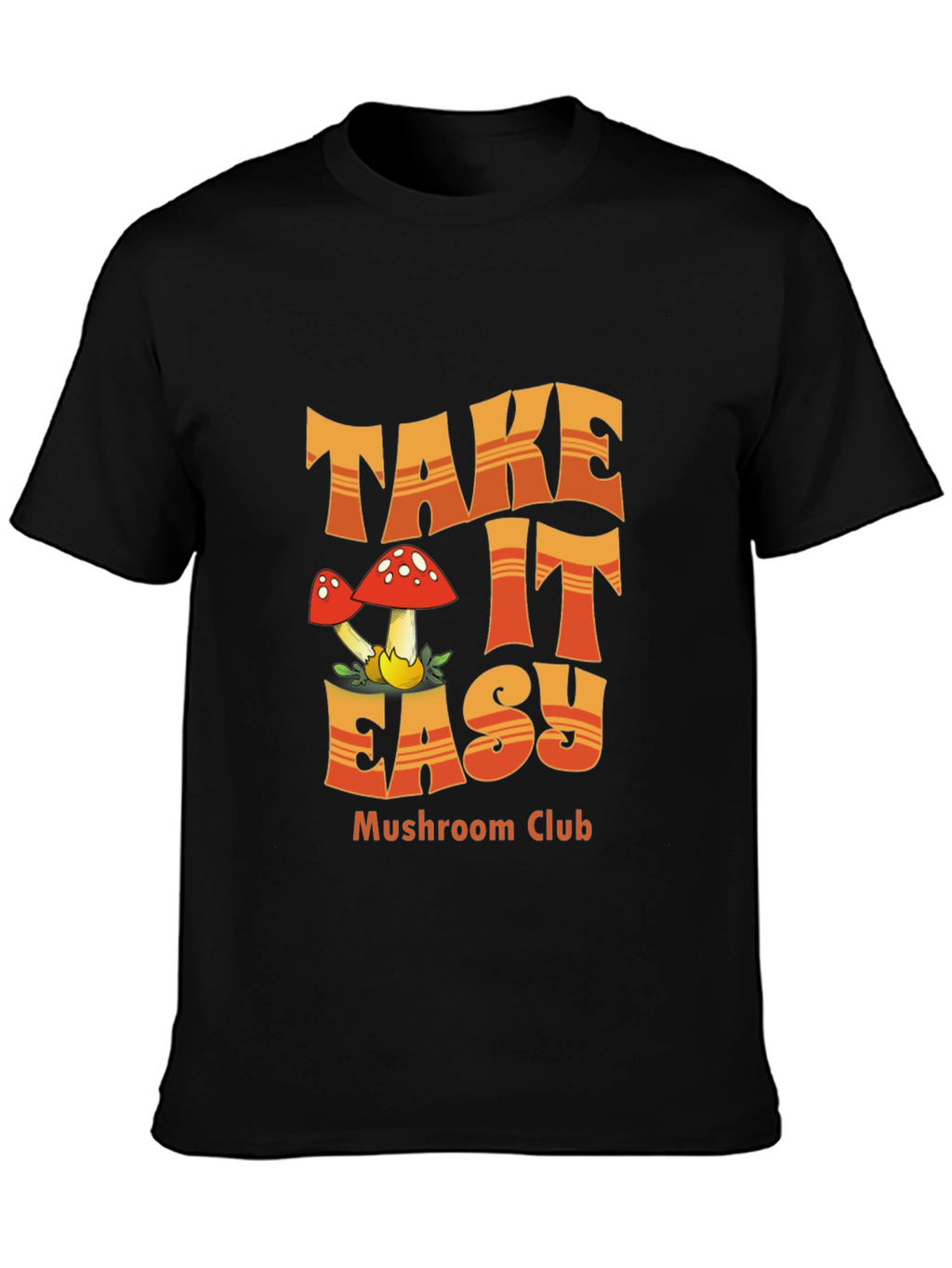 Take It Easy Mushroom Club T-Shirt