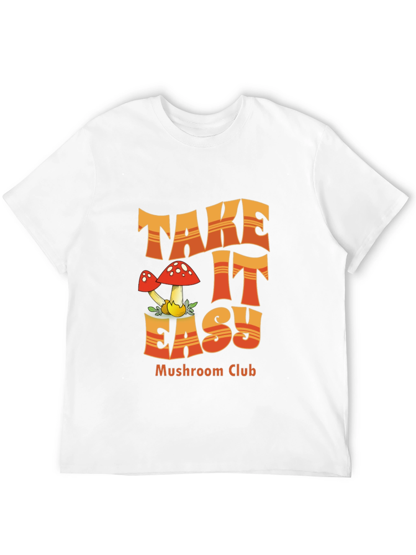 Take It Easy Mushroom Club T-Shirt