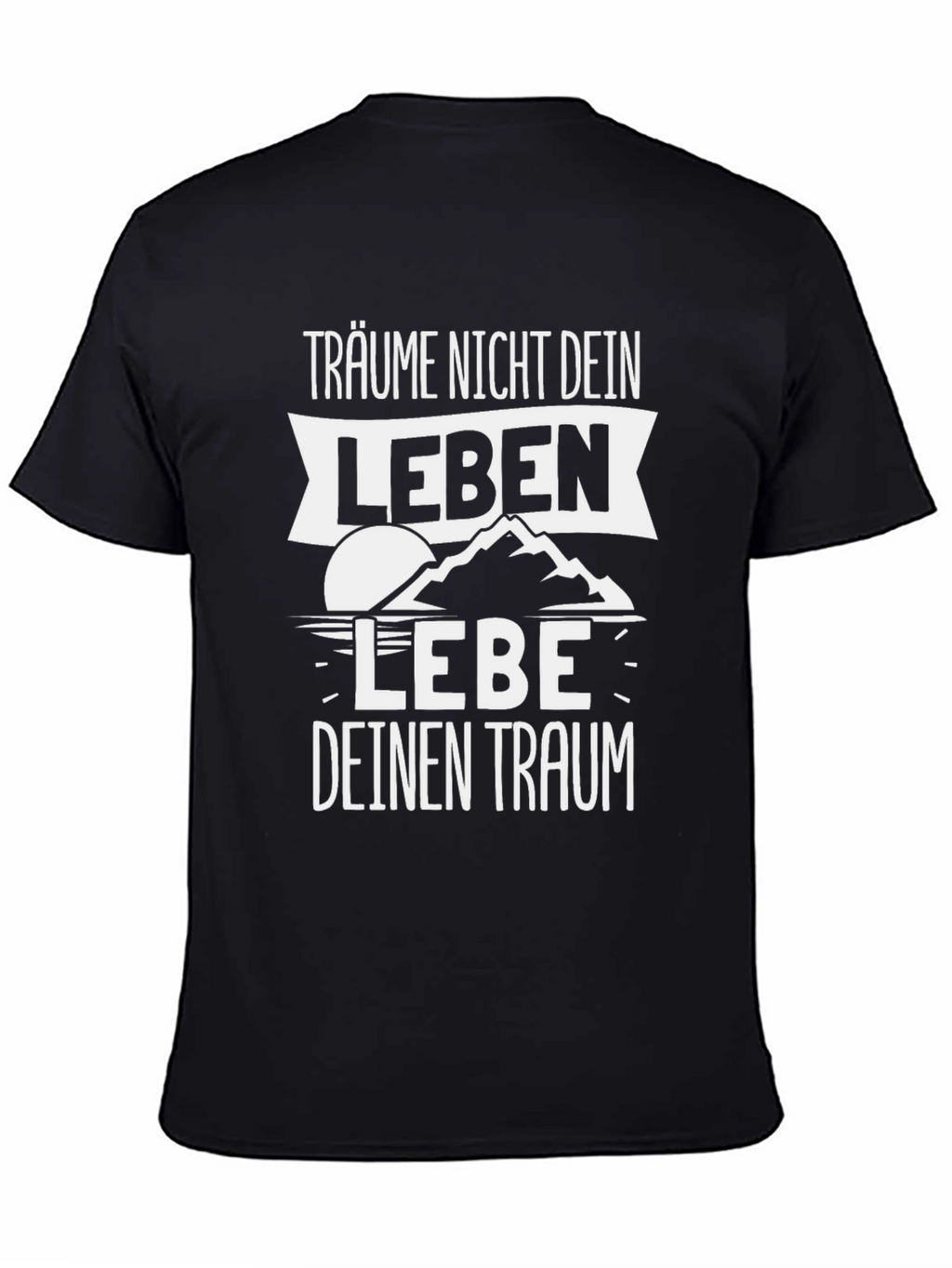 Dream Your Life T-Shirt - Motivational German Quote Tee