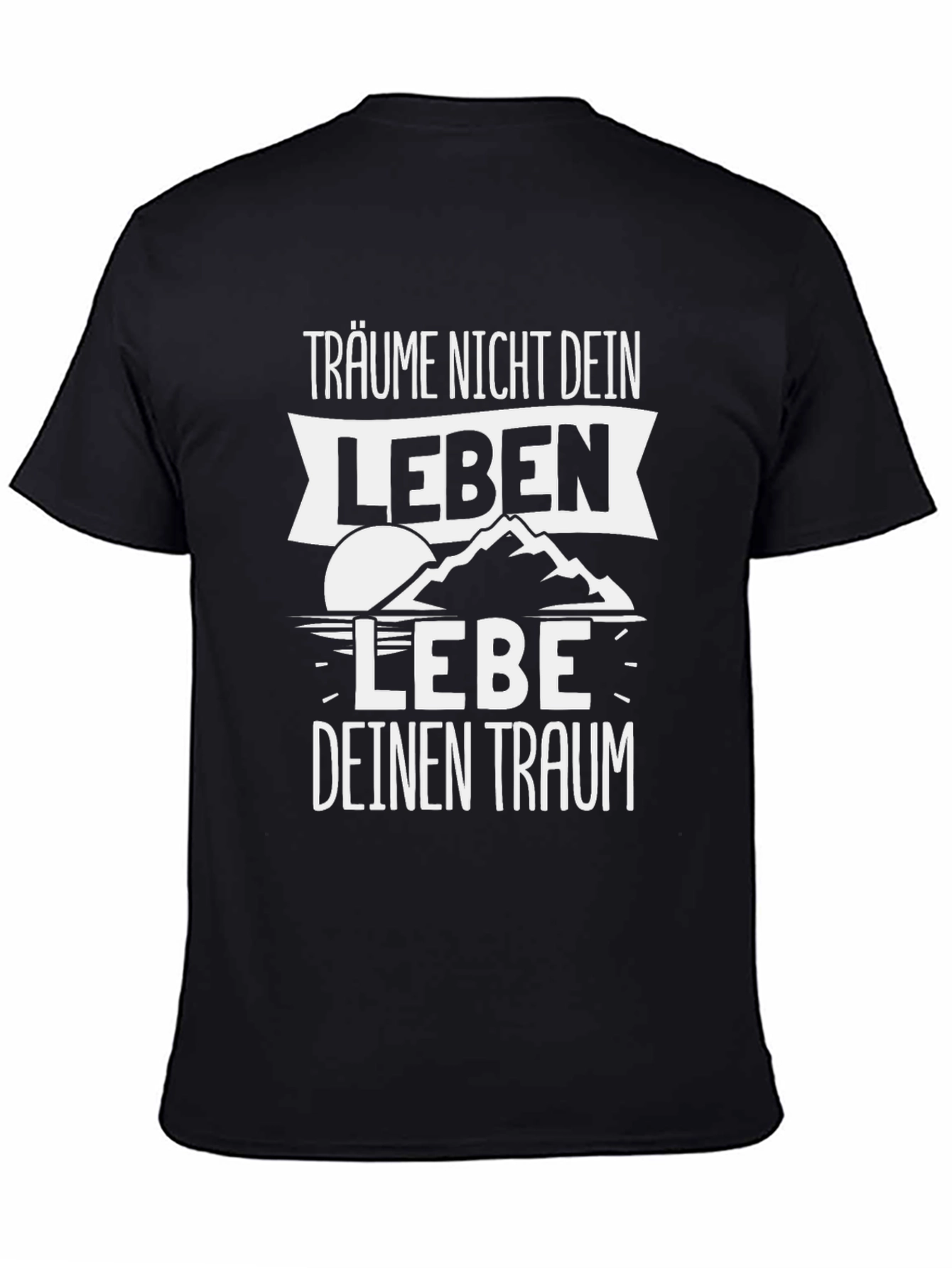 Dream Your Life T-Shirt - Motivational German Quote Tee