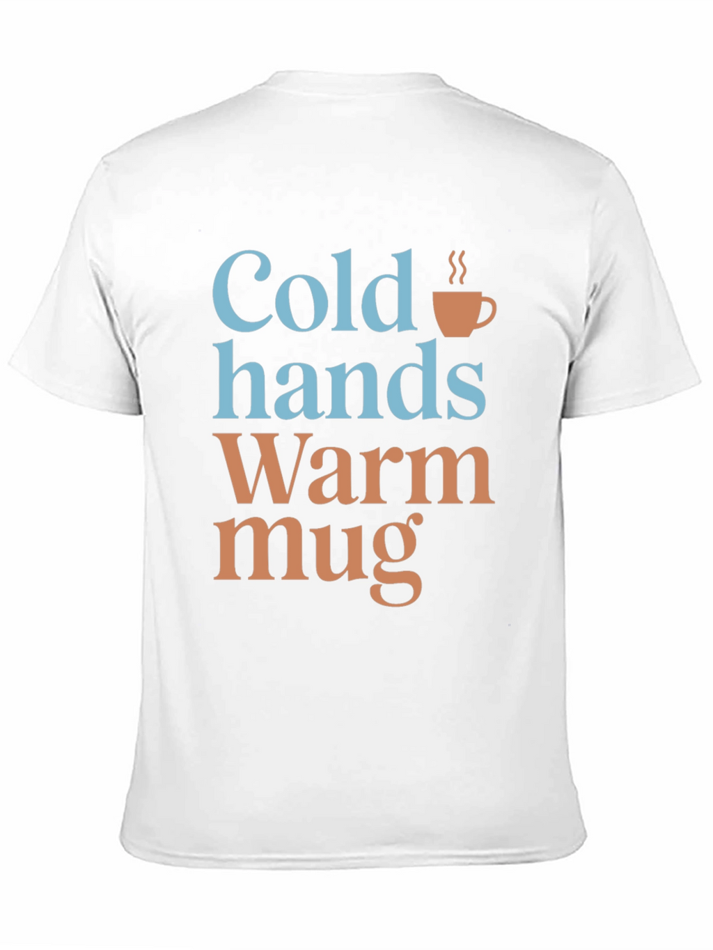 Cold Hands Warm Mug Graphic T-Shirt