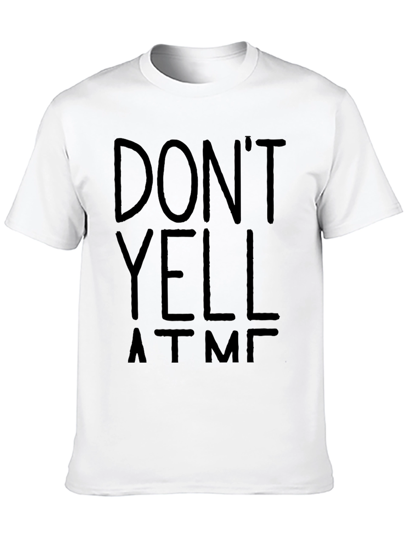 Dont Yell At Me T-Shirt - Funny Graphic Tee