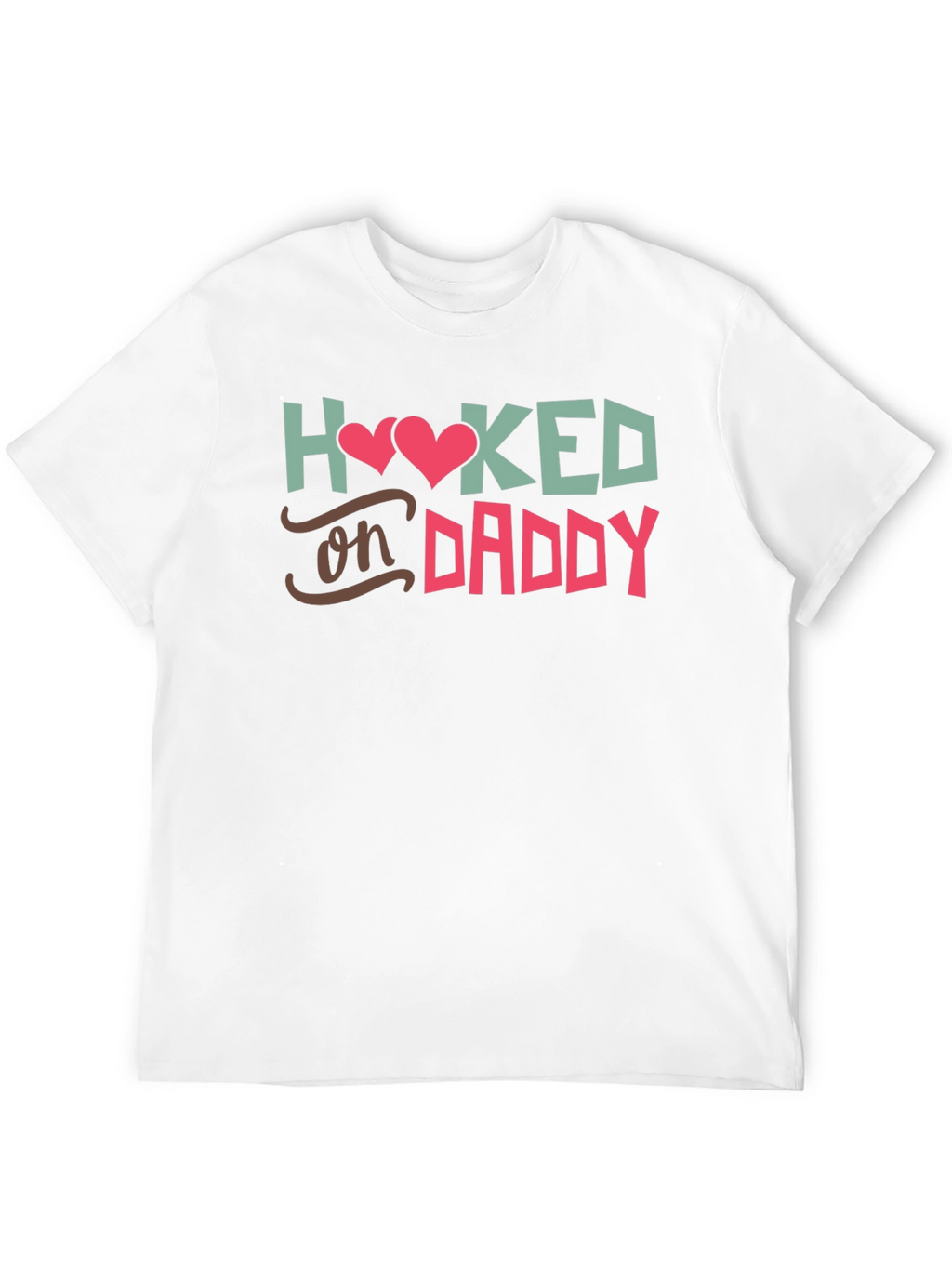 Hooked on Daddy Tee - Soft Cotton Comfort