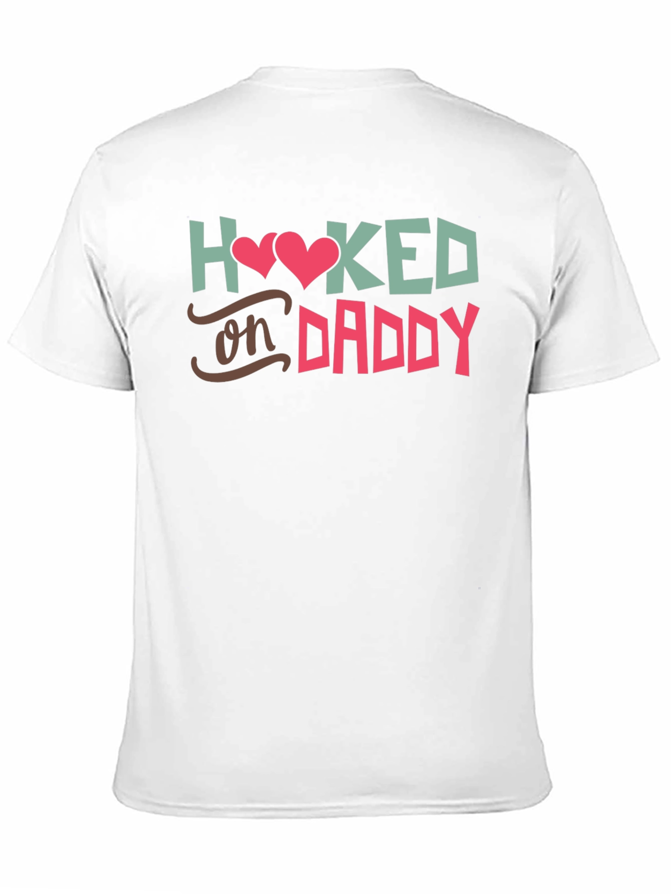 Hooked on Daddy Tee - Soft Cotton Comfort