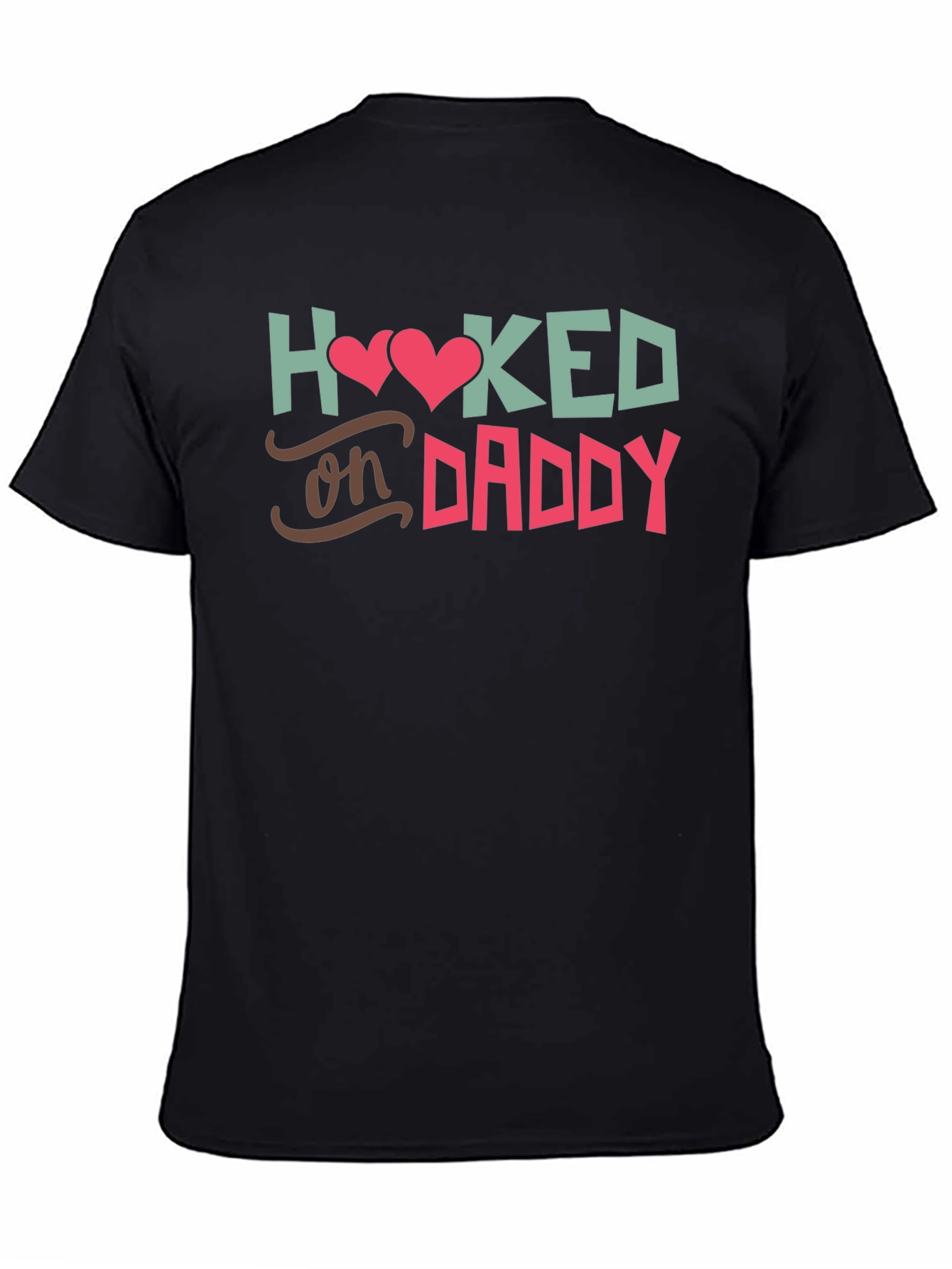 Hooked on Daddy Tee - Soft Cotton Comfort