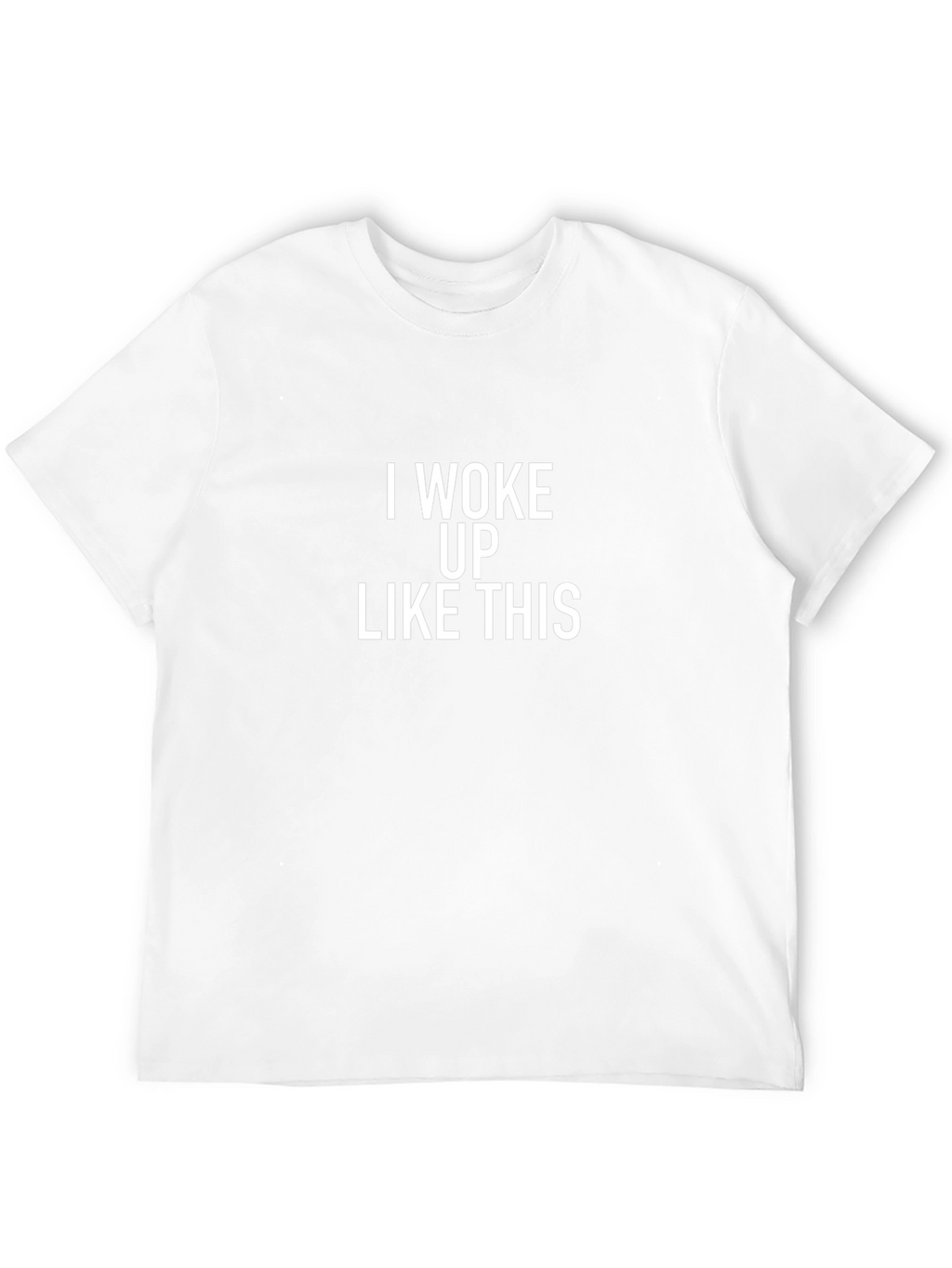 I Woke Up Like This Black T-Shirt