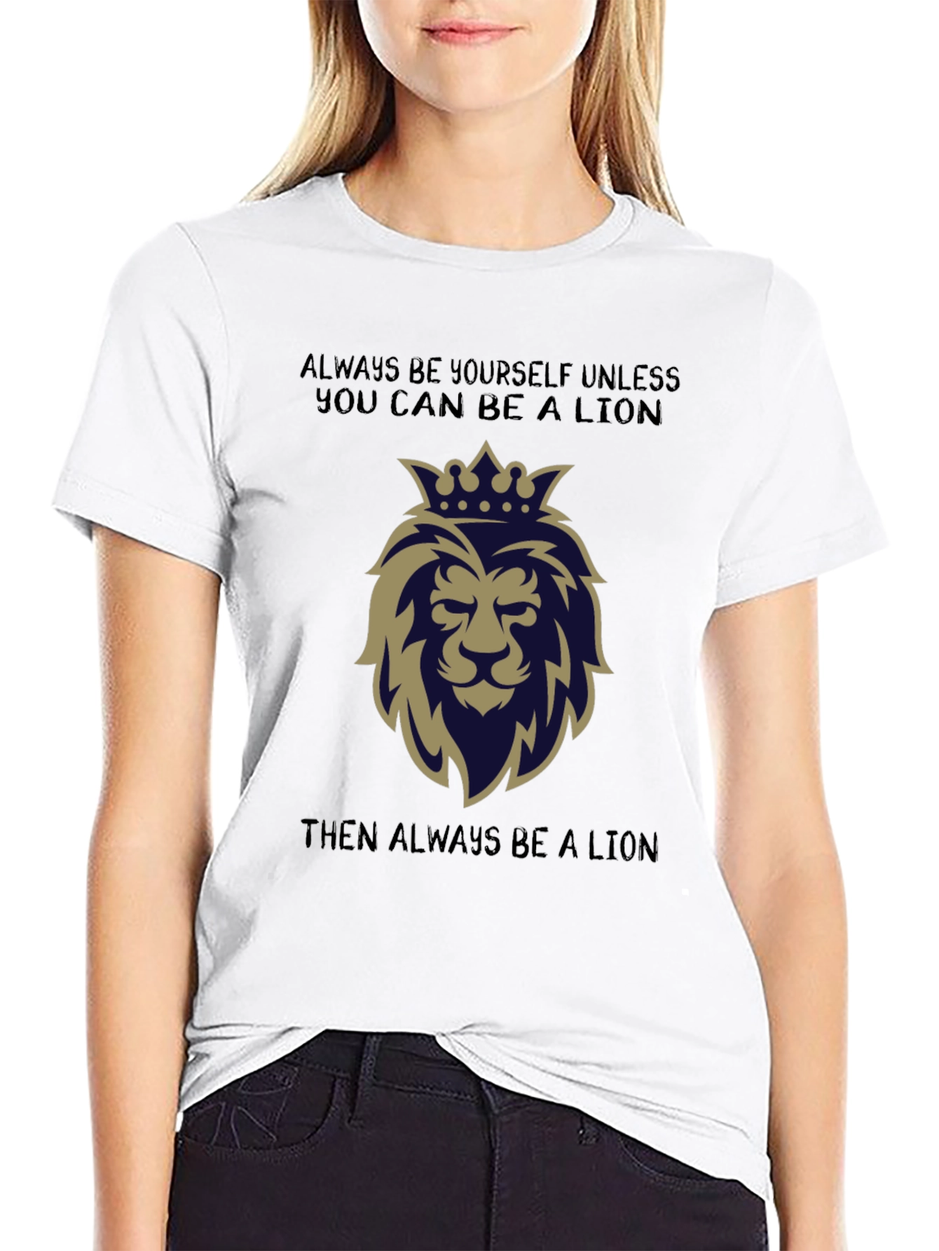 Lion Graphic T-Shirt: Always Be a Lion