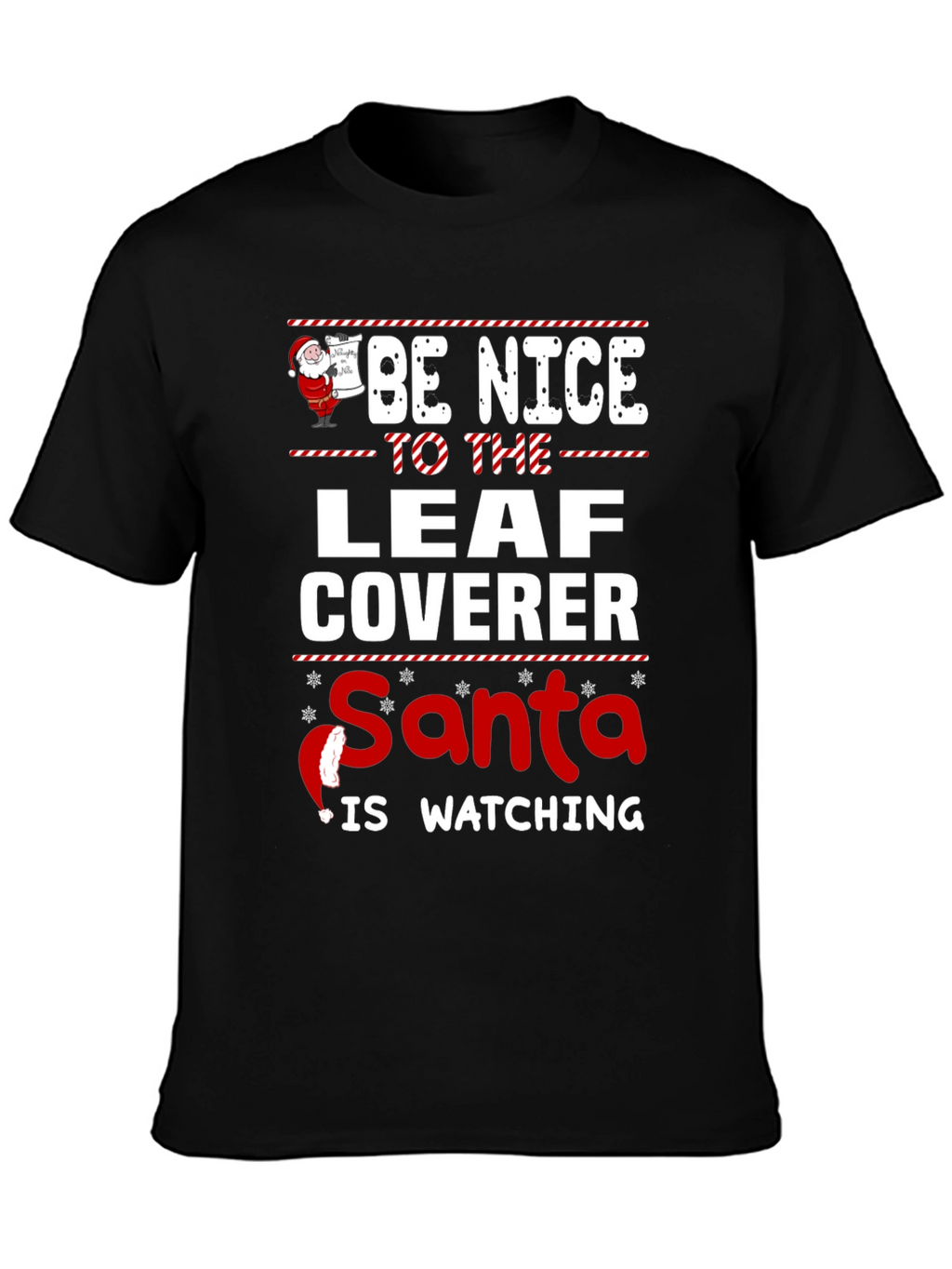Be Nice to the Leaf Coverer Santa T-Shirt