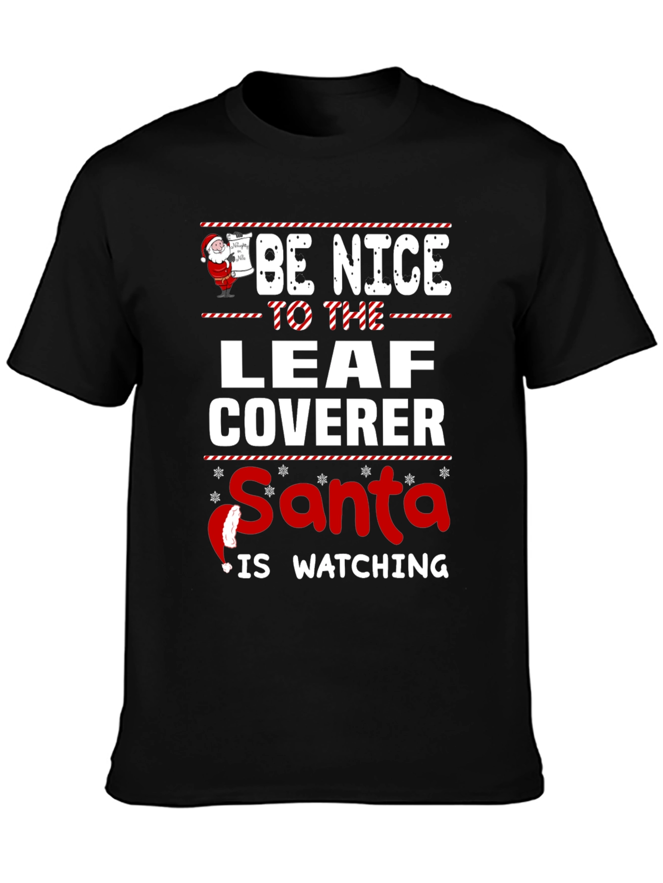 Be Nice to the Leaf Coverer Santa T-Shirt