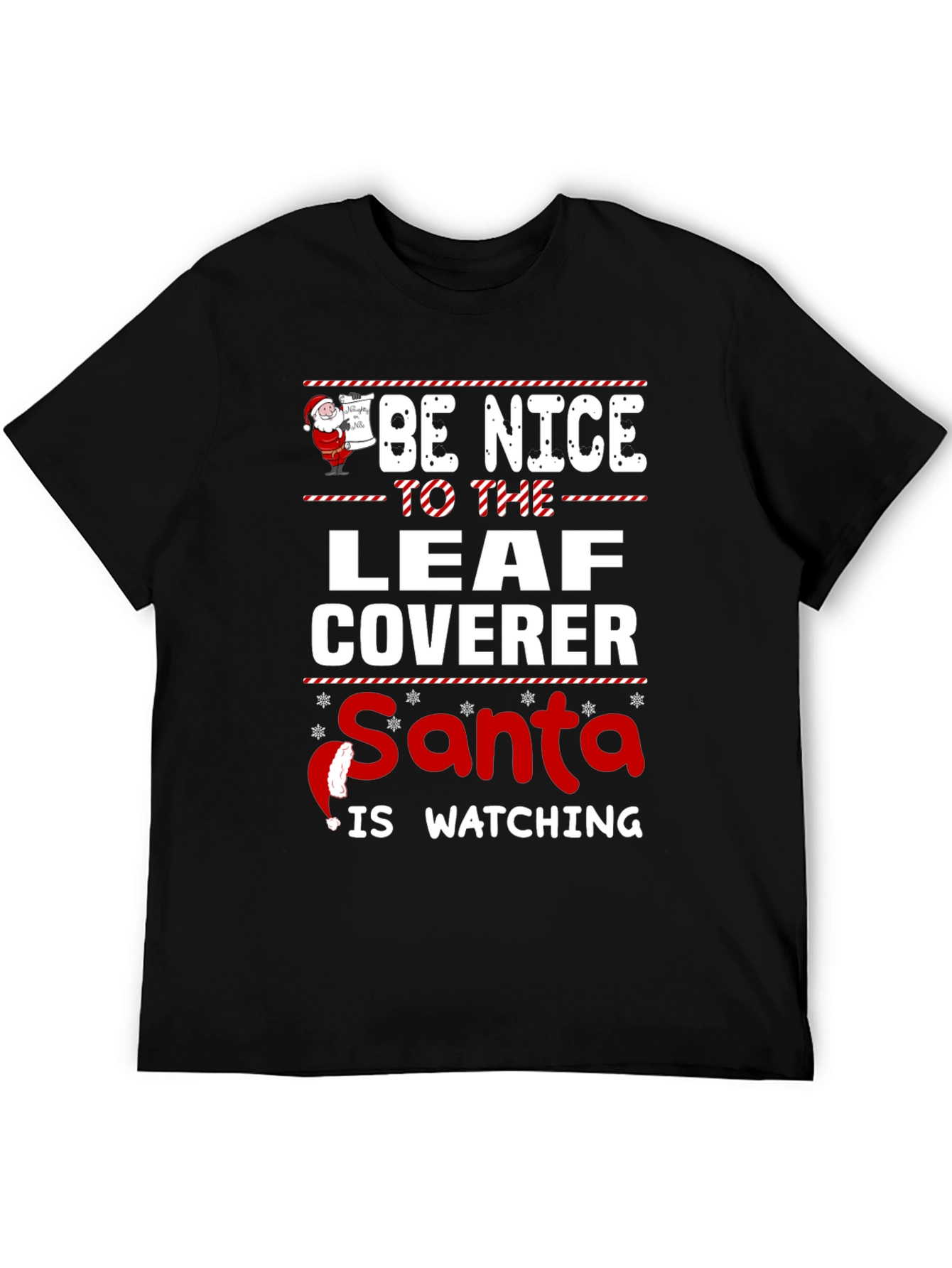 Be Nice to the Leaf Coverer Santa T-Shirt
