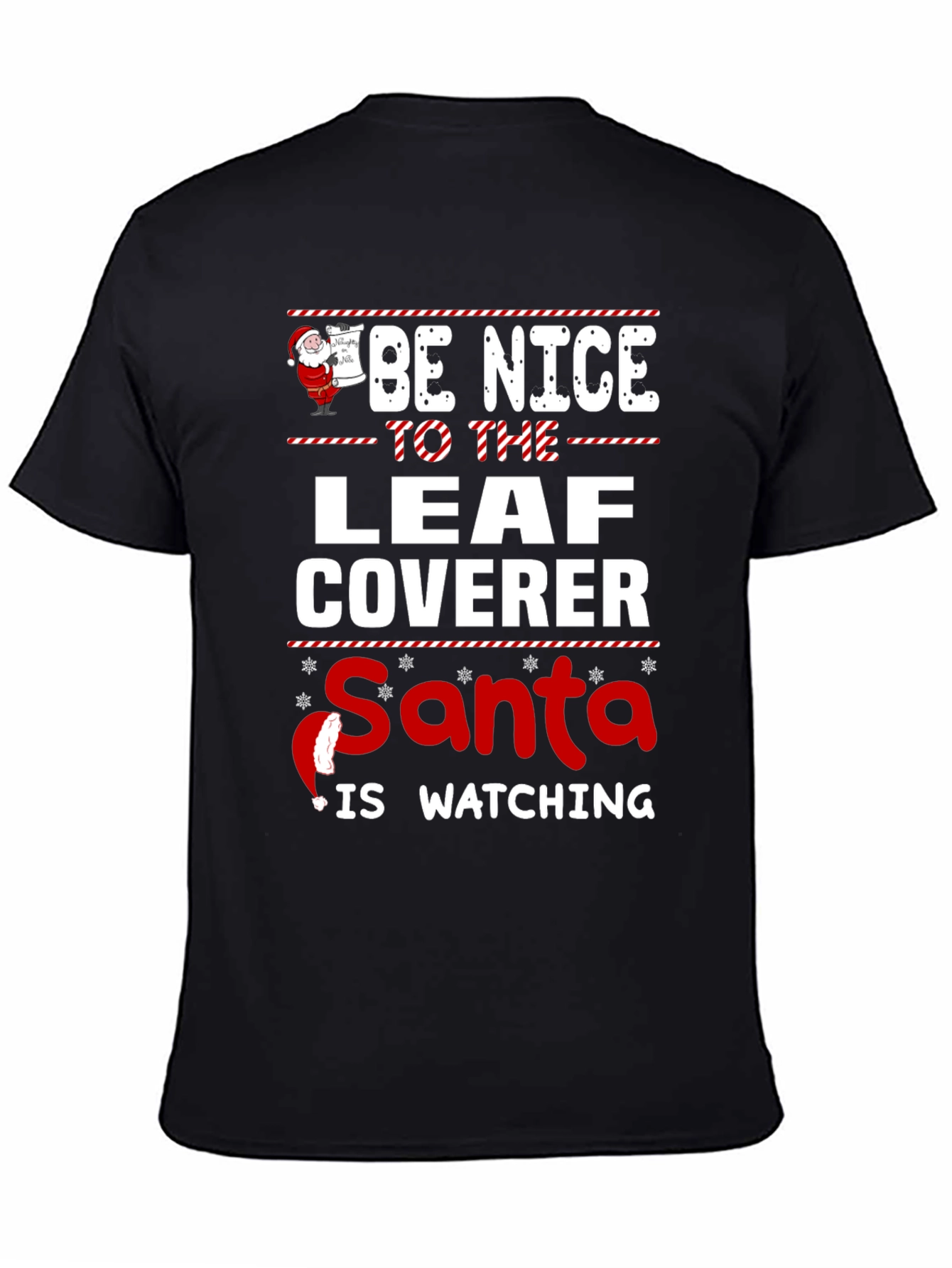Be Nice to the Leaf Coverer Santa T-Shirt