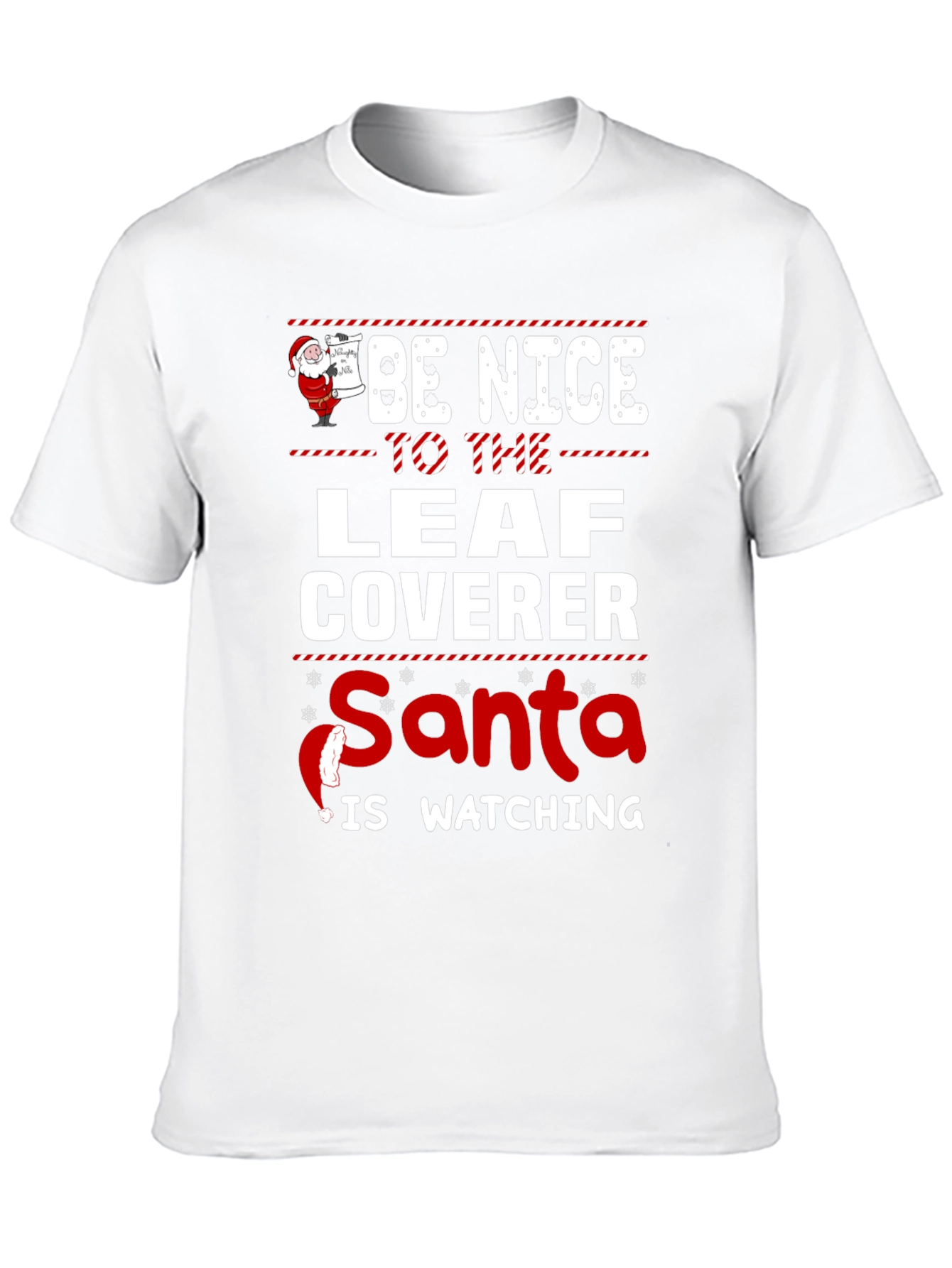 Be Nice to the Leaf Coverer Santa T-Shirt