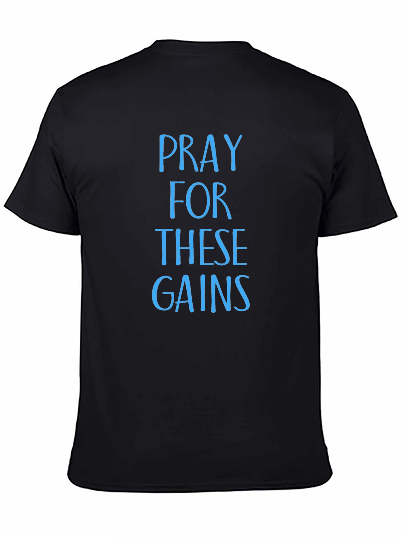 Pray For These Gains T-Shirt - Black