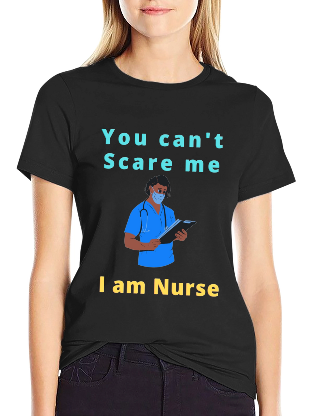 You Cant Scare Me I am a Nurse T-Shirt