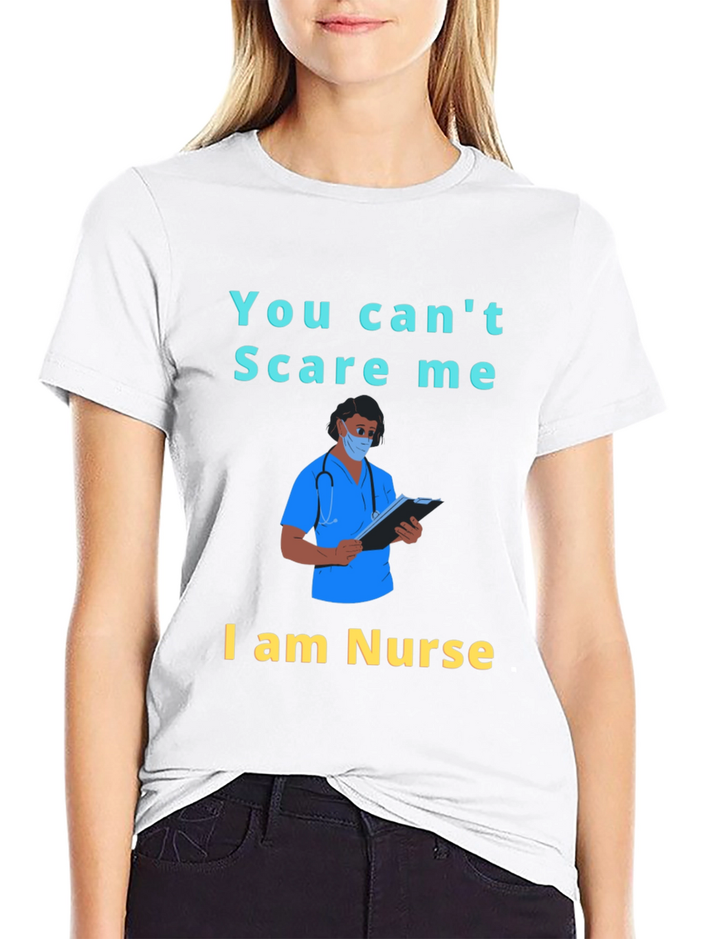 You Cant Scare Me I am a Nurse T-Shirt