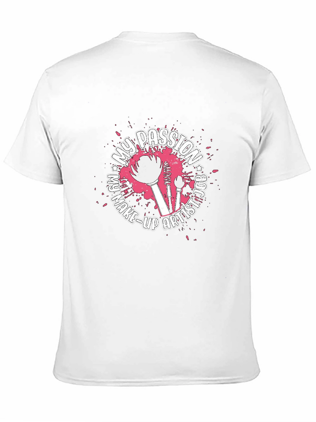 My Passion Is Make-Up Artist Graphic T-Shirt