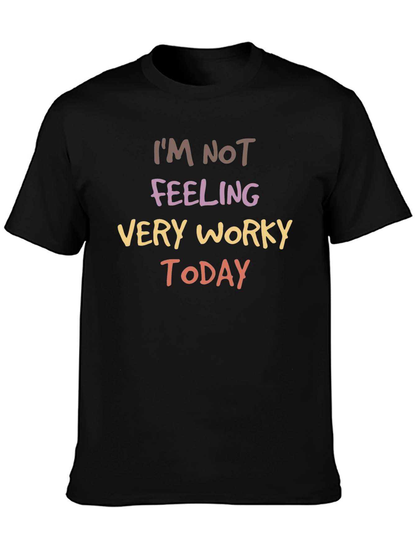 Funny Not Feeling Worky Graphic Tee