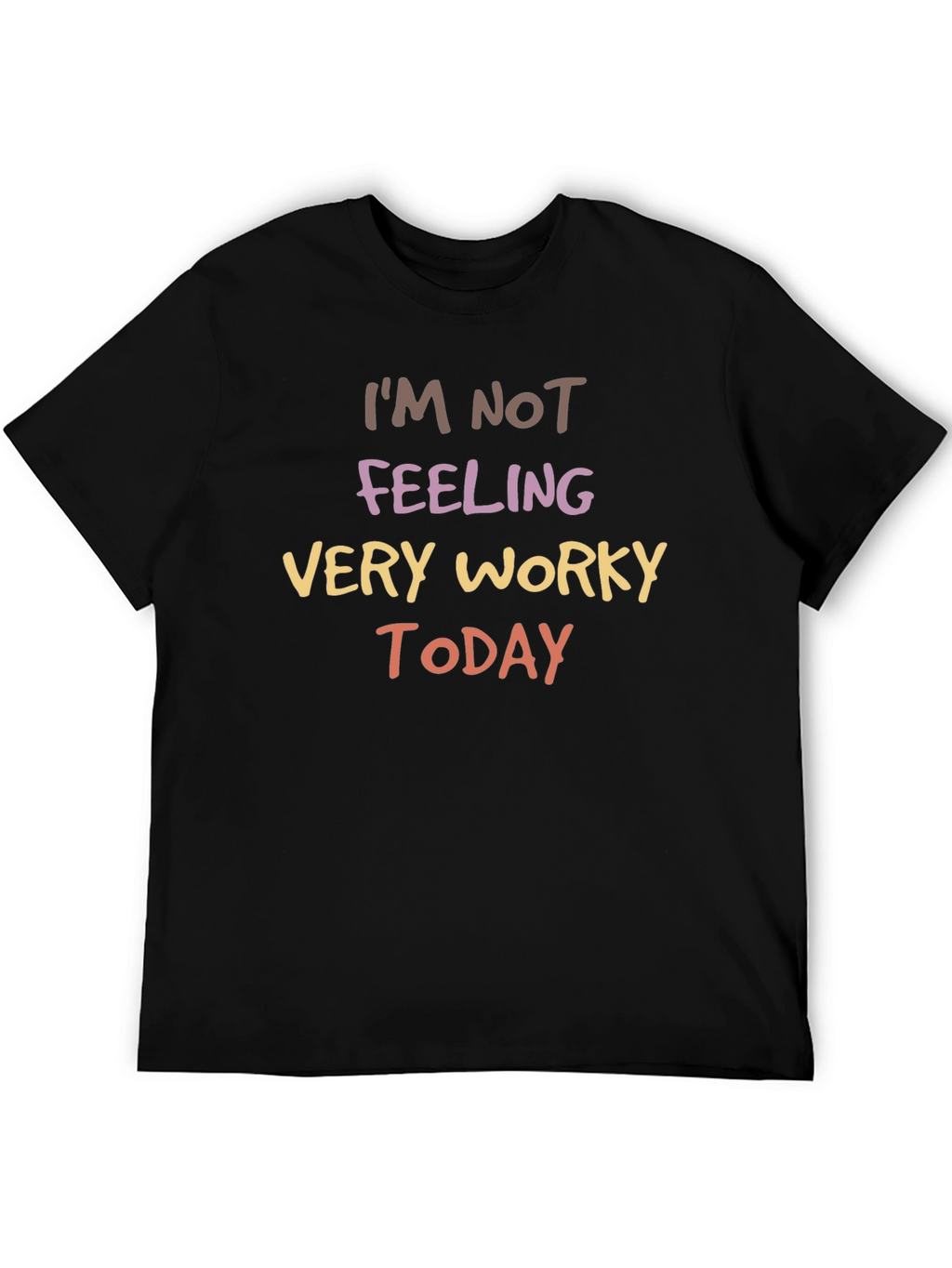 Funny Not Feeling Worky Graphic Tee