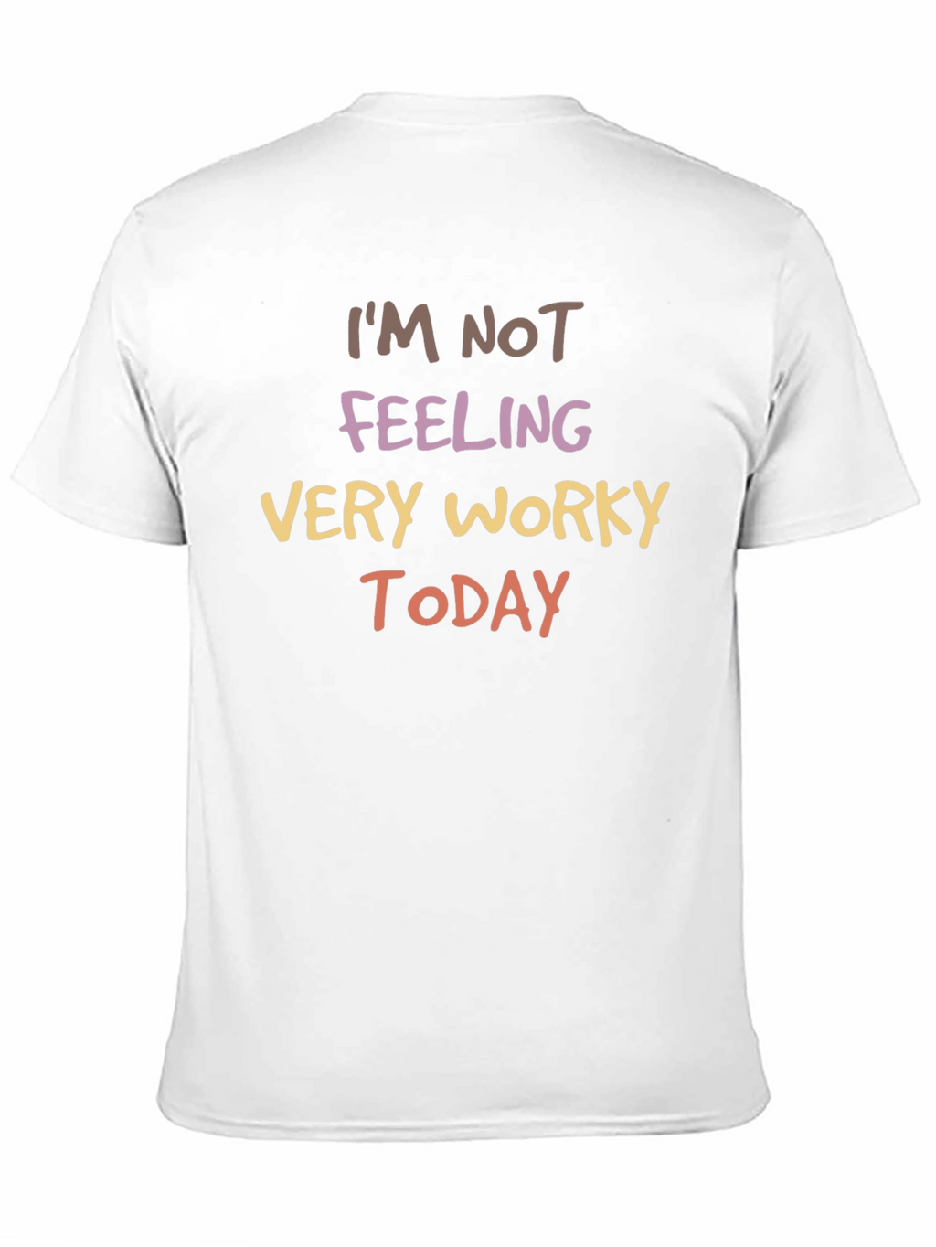Funny Not Feeling Worky Graphic Tee
