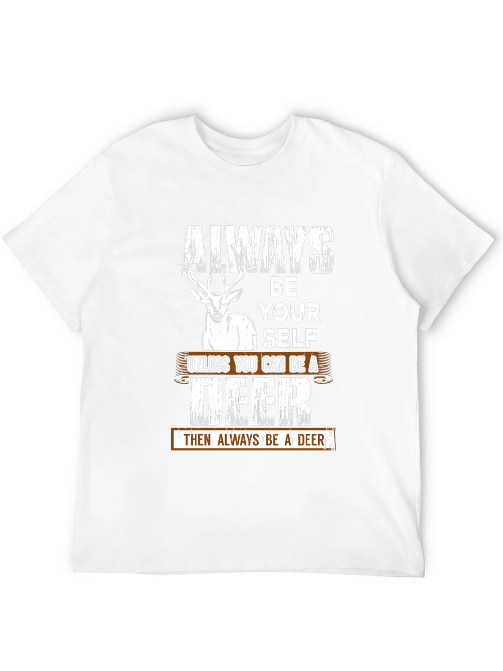Always Be Yourself Deer Graphic T-Shirt