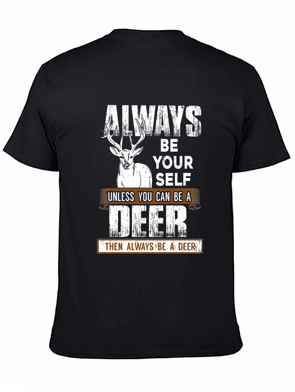 Always Be Yourself Deer Graphic T-Shirt