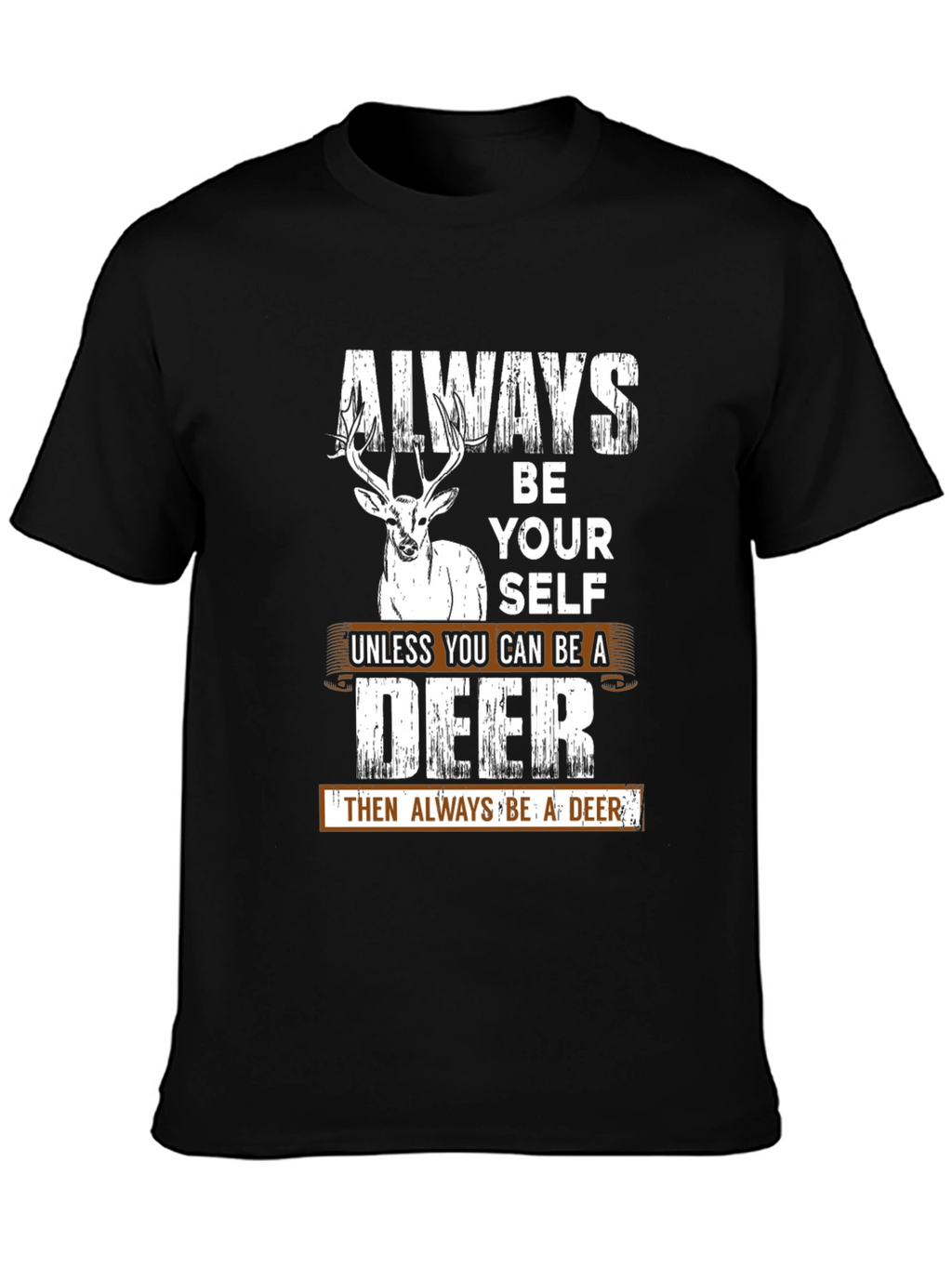 Always Be Yourself Deer Graphic T-Shirt