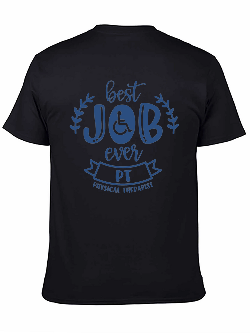 Best Job Ever Physical Therapist T-Shirt