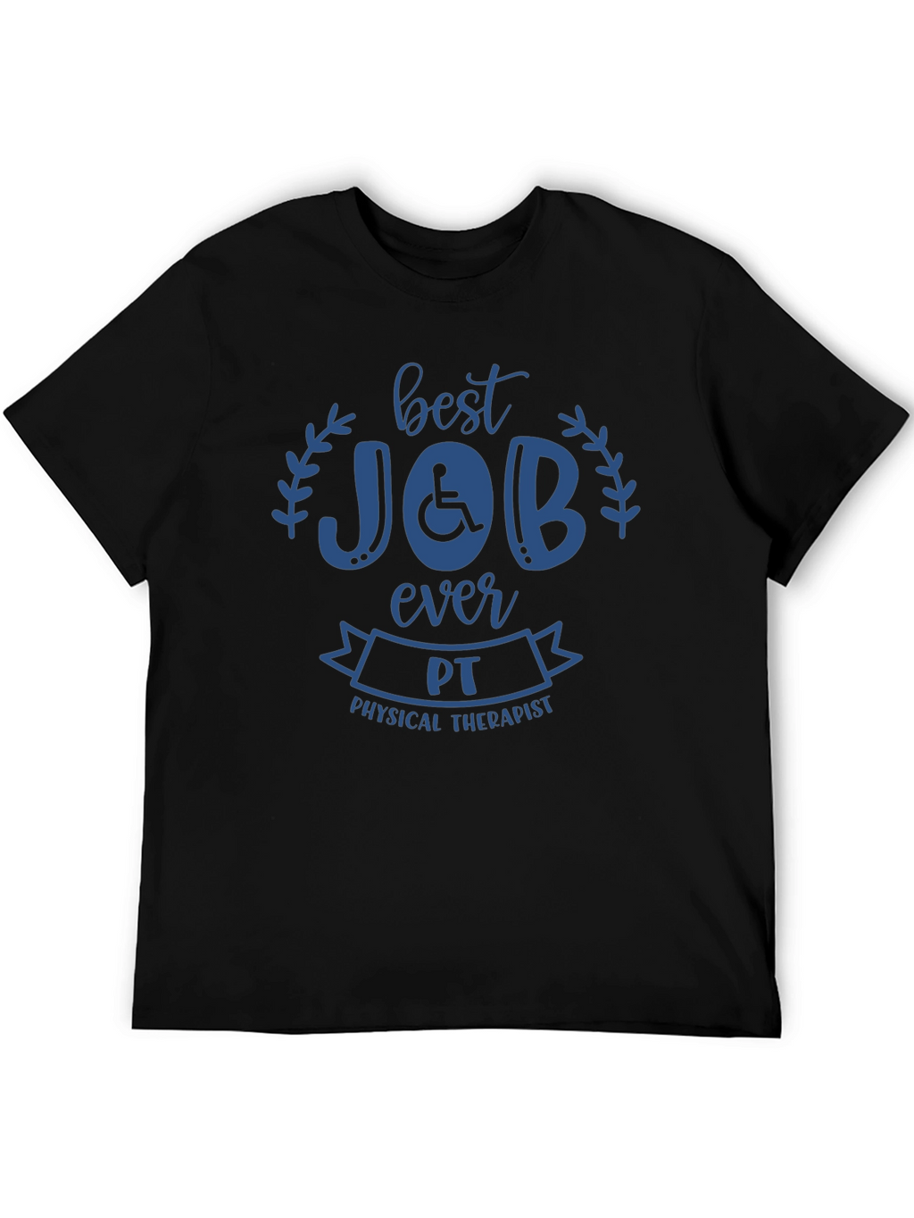 Best Job Ever Physical Therapist T-Shirt