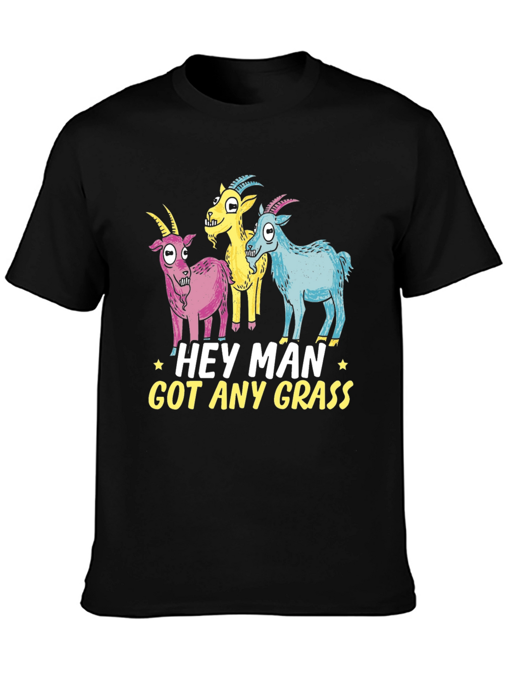 Hey Man Got Any Grass Graphic Tee
