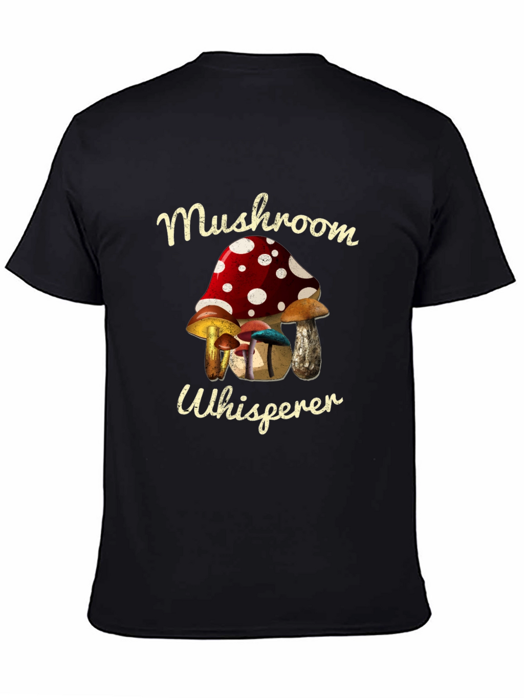 Mushroom Whisperer T-Shirt - Fun Graphic Tee