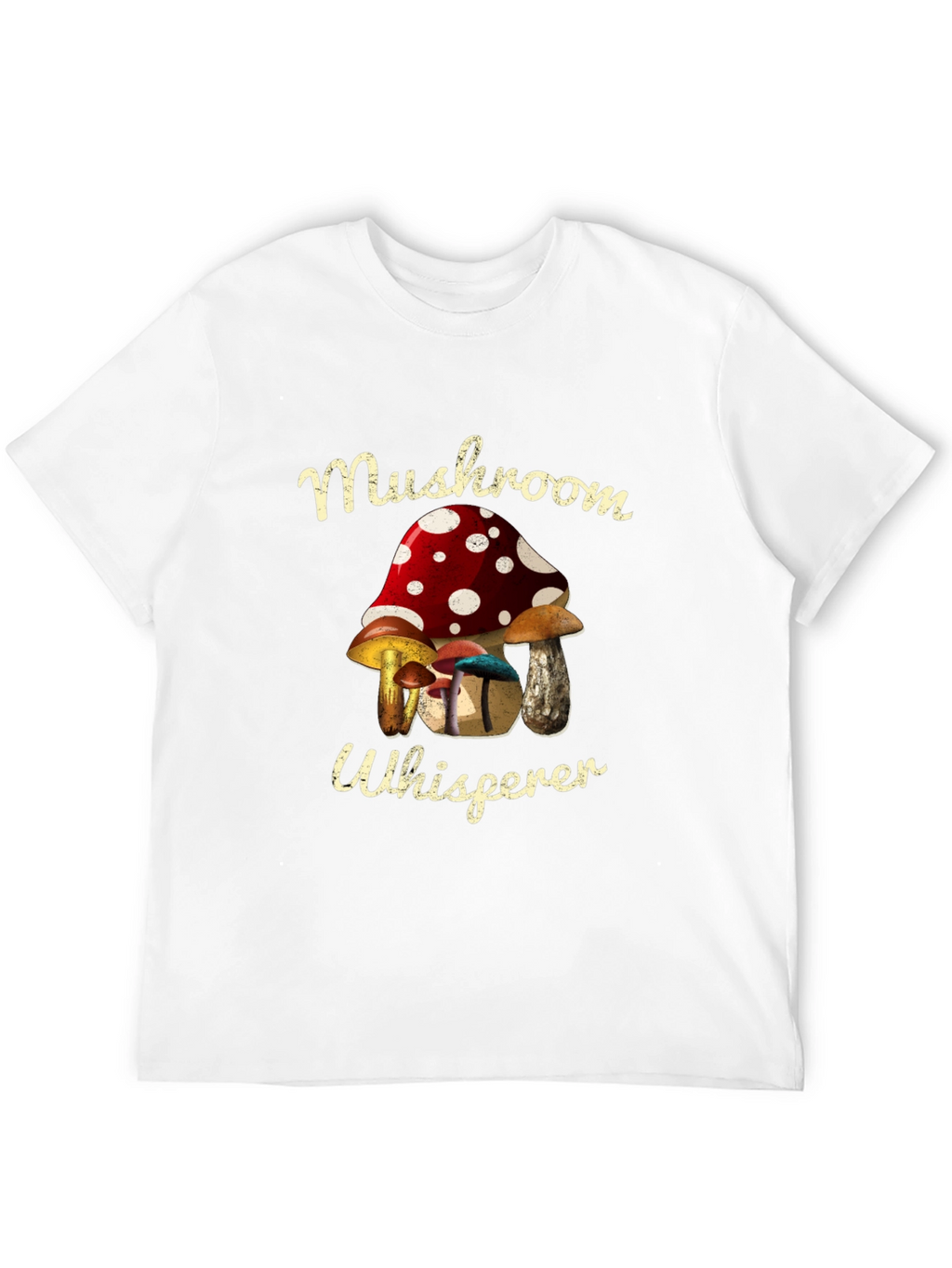 Mushroom Whisperer T-Shirt - Fun Graphic Tee