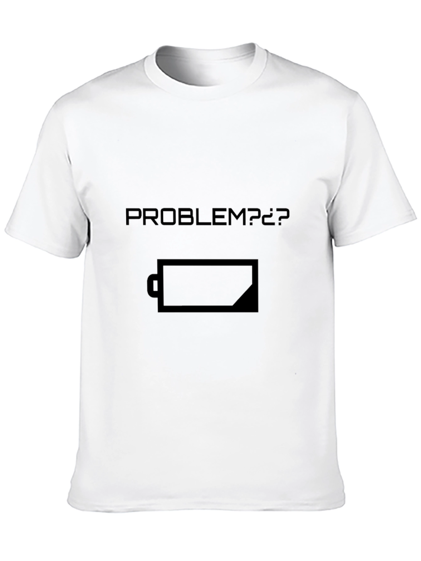 Low Battery Problem? T-Shirt - Dark Humor Tee