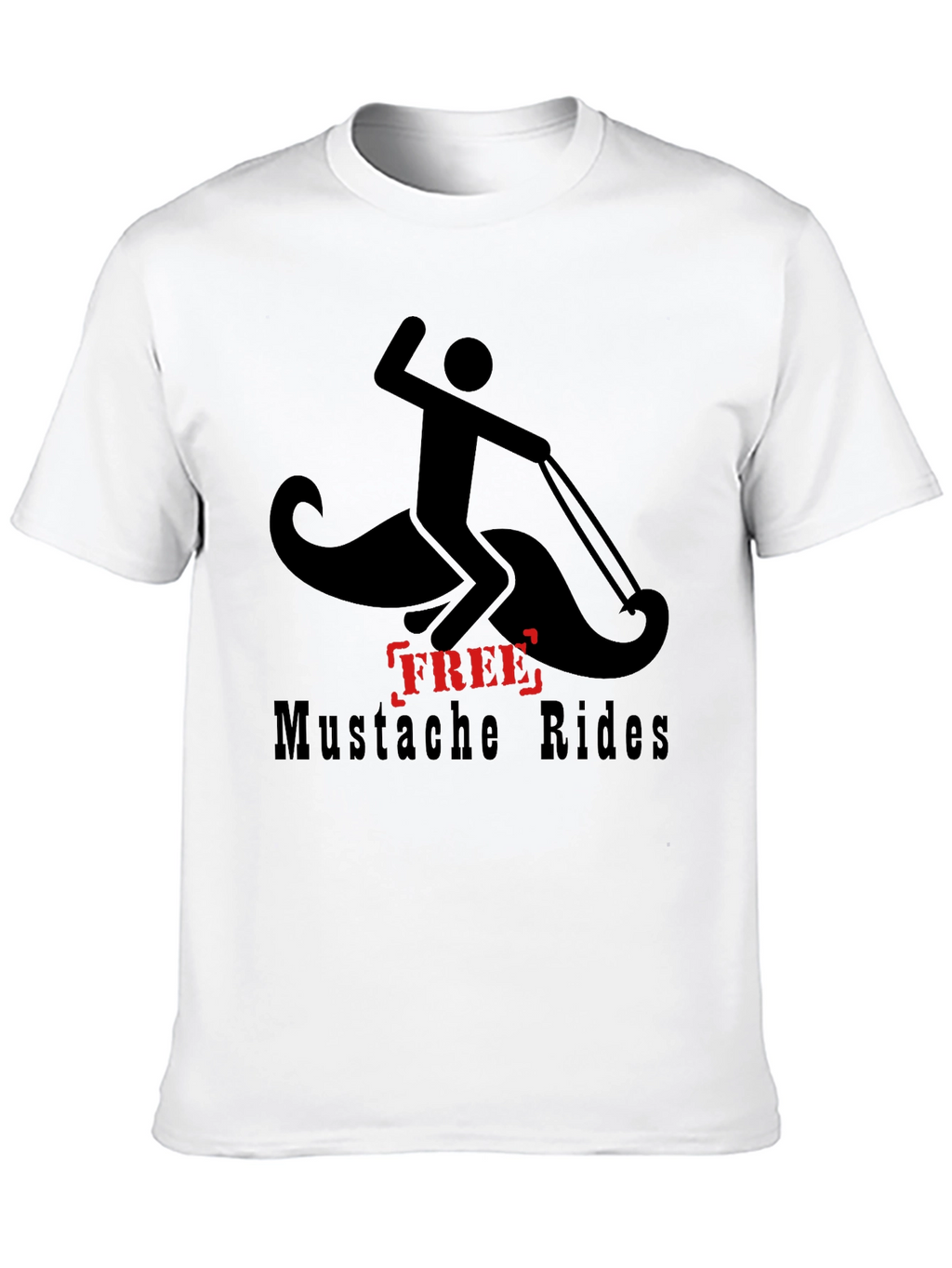 Free Mustache Rides T-Shirt - Funny Graphic Tee