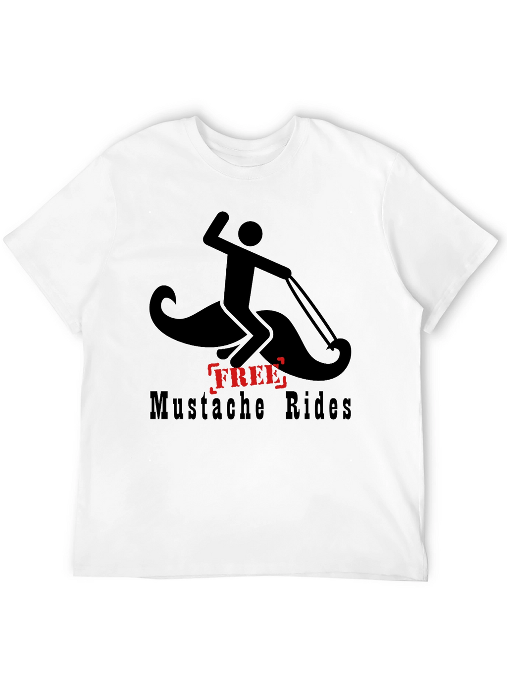 Free Mustache Rides T-Shirt - Funny Graphic Tee